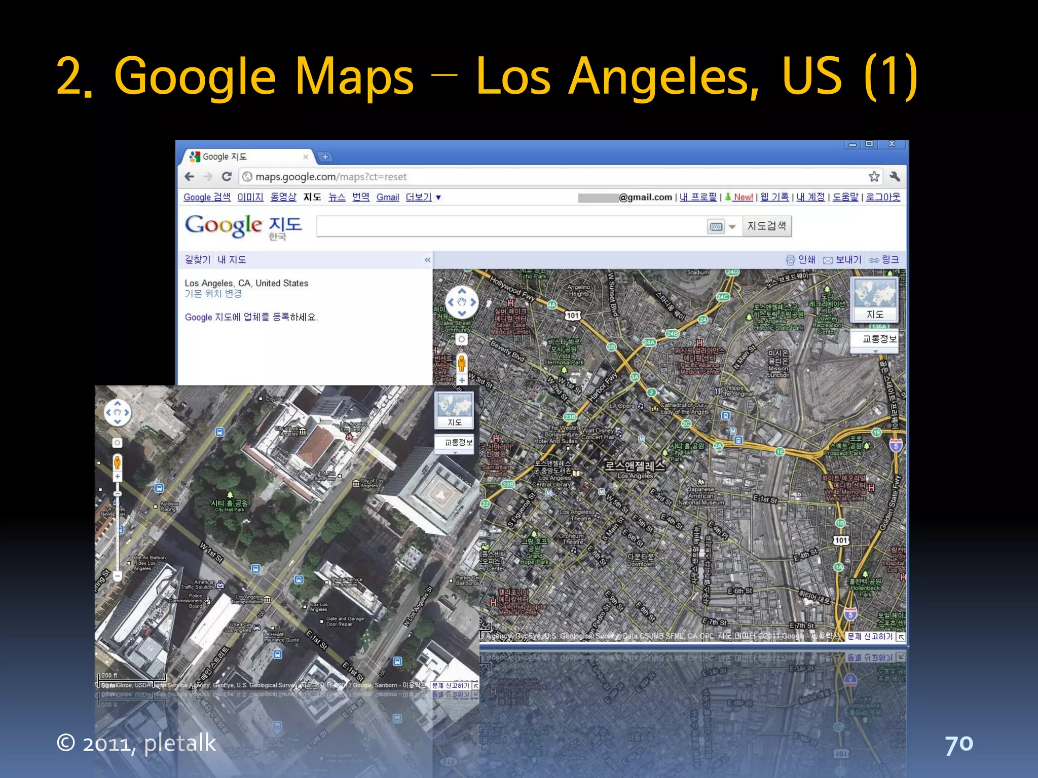 2. Google Maps – Los Angeles, US (1)




© 2011, pletalk                        70
 