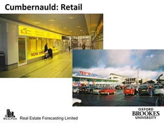 Real Estate Forecasting Limited
Cumbernauld: Retail
 