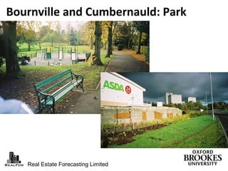 Real Estate Forecasting Limited
Bournville and Cumbernauld: Park
Land
 