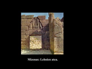 Mizenas: Lehoien atea. 