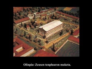 Olinpia Olinpia: Zeusen tenpluaren maketa. 