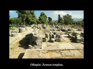 Olinpia: Zeusen tenplua. 