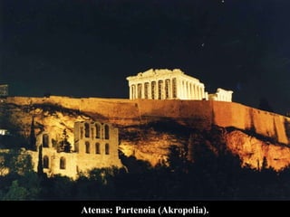 Atenas: Partenoia (Akropolia).  