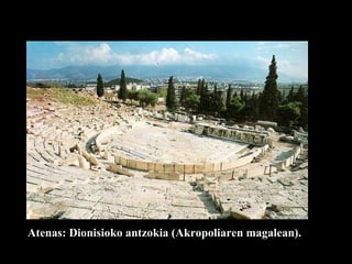 Atenas: Dionisioko antzokia (Akropoliaren magalean).  