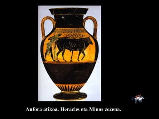 Anfora atikoa. Heracles eta Minos zezena. 