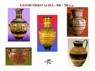 GEOMETRIKO ALDIA : 900 - 700 k.a.  