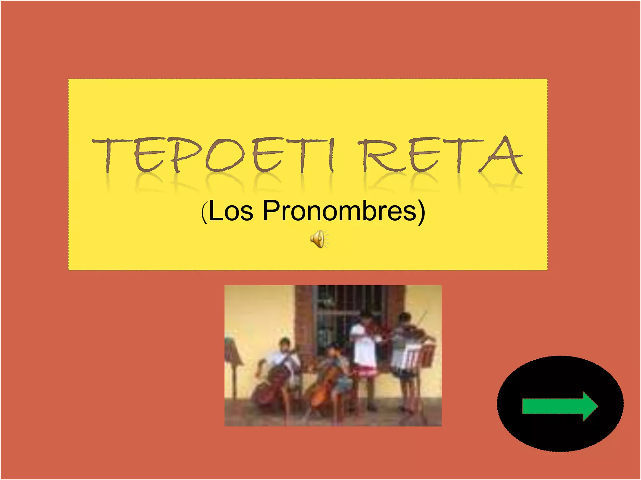 (Los Pronombres)