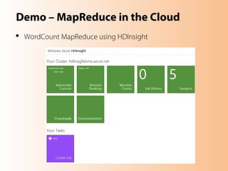 MapReduce (WordCount) with Java Script
Note: JavaScript is
part of the Azure
Hadoop distribution
 