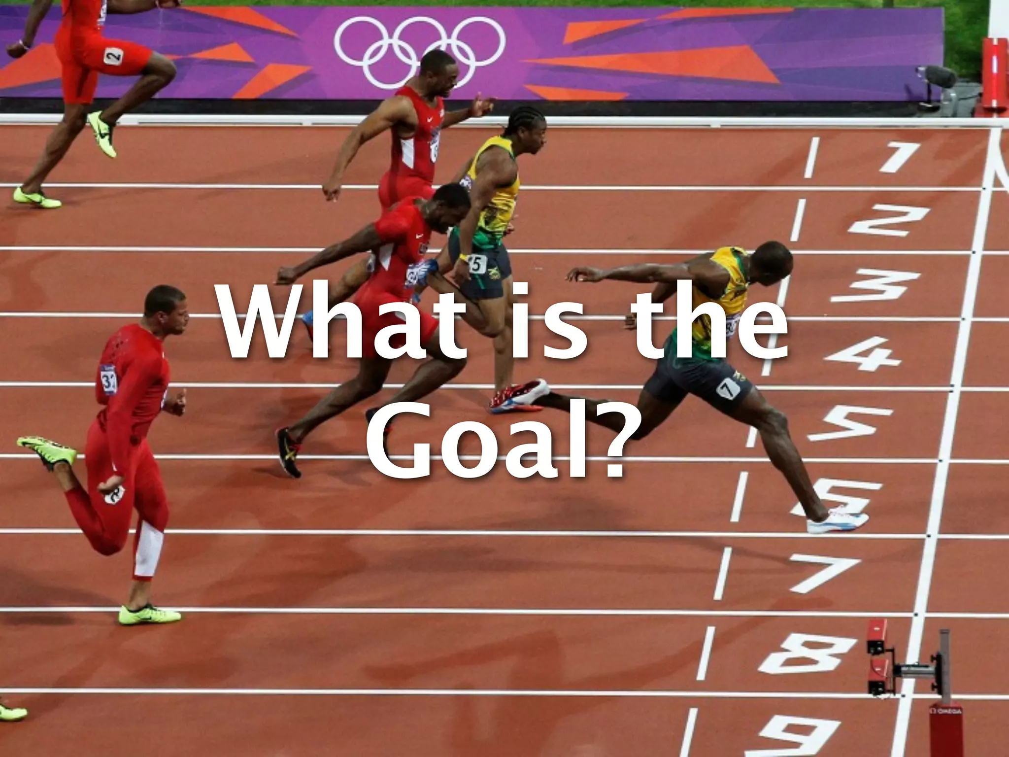 What is the
  Goal?
 