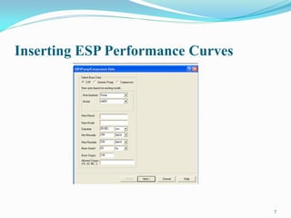 Inserting ESP Performance Curves
7
 