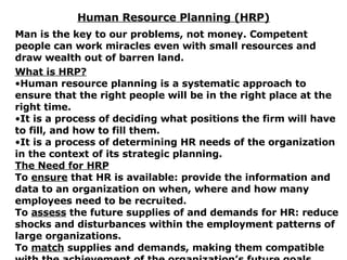 Human Resource Planning (HRP) ,[object Object],[object Object],[object Object],[object Object],[object Object],[object Object],[object Object],[object Object],[object Object]