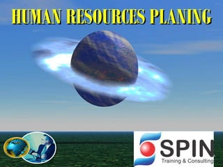 HUMAN RESOURCES PLANING
 