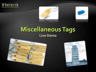 Miscellaneous Tags Live Demo 