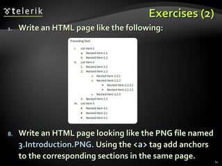 Exercises (2) Write an HTML page like the following: Write an HTML page looking like the PNG file named  3.Introduction.PNG.  Using the  <a>  tag add anchors to the corresponding sections in the same page. 