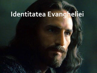 Jesus Identitatea Evangheliei   