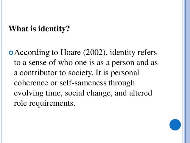 is identity personal or social theories of identity Psychology definition of social identity: 1 these are the personal qualities that a person has and displays to others consistently that they part of your essential self. is identity personal or social theories of identity Psychology definition of social identity: 1 these are the personal qualities that a person has and displays to others consistently that they part of your essential self.