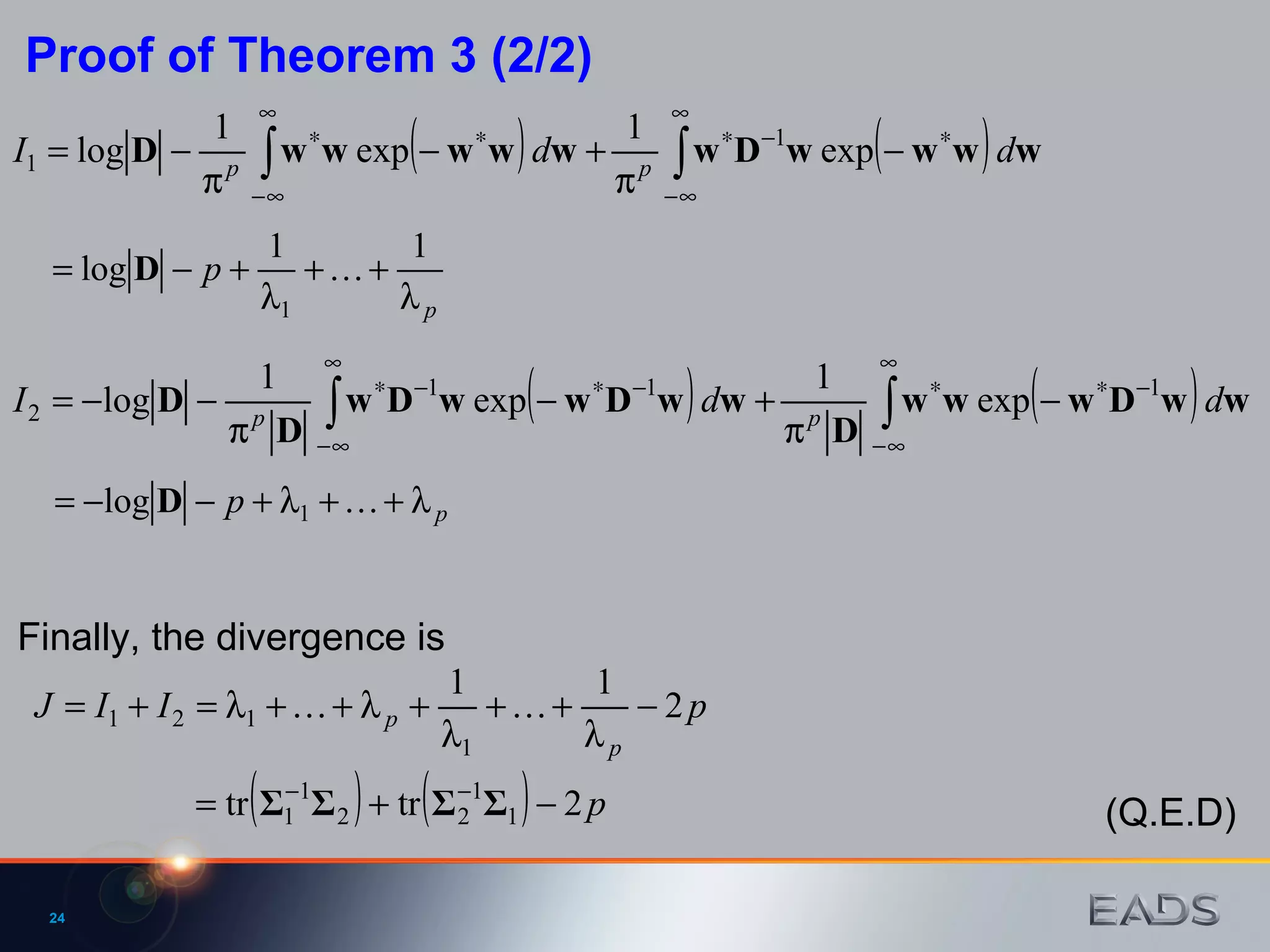 Proof of Theorem 3 (2/2) Finally, the divergence is (Q.E.D) 
