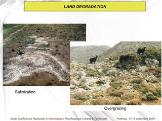 LAND DEGRADATION Salinization Overgrazing 