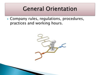  Company rules, regulations, procedures,
practices and working hours.
 