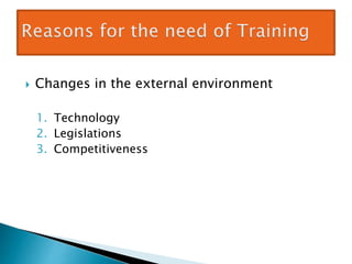  Changes in the external environment
1. Technology
2. Legislations
3. Competitiveness
 