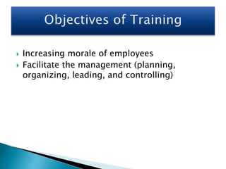  Increasing morale of employees
 Facilitate the management (planning,
organizing, leading, and controlling)
 