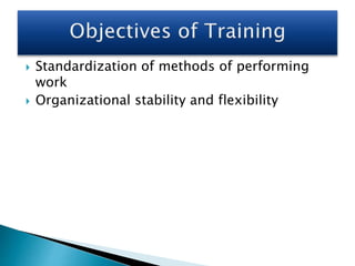  Standardization of methods of performing
work
 Organizational stability and flexibility
 