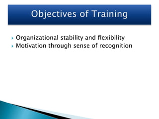  Organizational stability and flexibility
 Motivation through sense of recognition
 