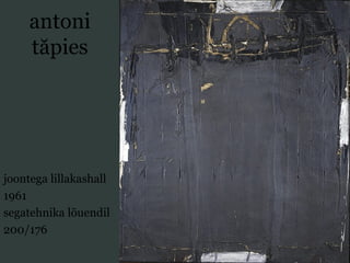 antoni
tăpies
joontega lillakashall
1961
segatehnika lõuendil
200/176
 