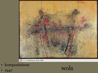 wols
• kompositsioon
• 1947
 