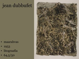 jean dubbufet
• maarahvas
• 1953
• litograafia
• 64,5/50
 