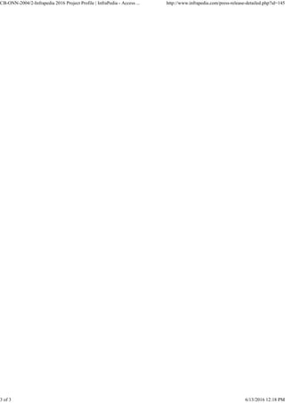 CB-ONN-2004/2-Infrapedia 2016 Project Profile | InfraPedia - Access ... http://www.infrapedia.com/press-release-detailed.php?id=145
3 of 3 6/13/2016 12:18 PM
 