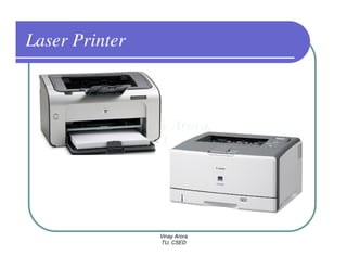 Laser Printer




                Vinay Arora
                TU, CSED
 