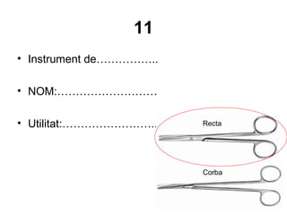 11
• Instrument de……………..
• NOM:………………………
• Utilitat:…………………….. Recta
Corba
 
