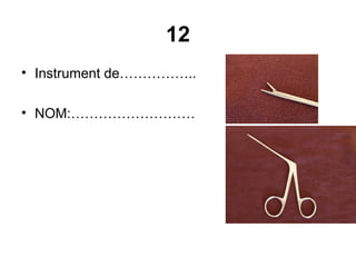 12
• Instrument de……………..
• NOM:………………………
 
