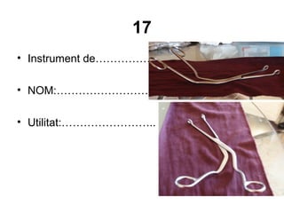 17
• Instrument de……………..
• NOM:………………………
• Utilitat:……………………..
 