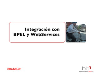 Integración con BPEL y WebServices 