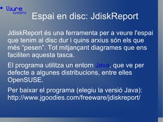 uname -r:   Ens mostra el nucli (kernel) de GNU/Linux que tenim instal·lat.  Ferramentes des del terminal 