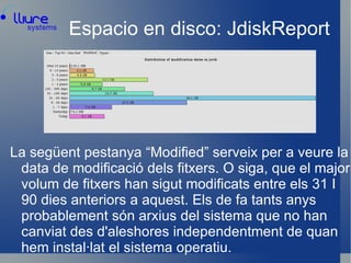 Existeixen també programes gràfics per a veure l'espai disponible com “jDiskReport”, que veurem més avant.  