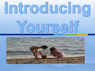 Introducing Yourself 