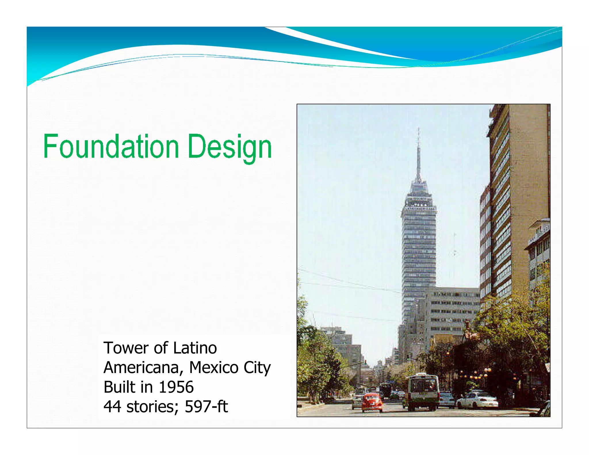 Tower of Latino
Americana, Mexico City
Built in 1956
44 stories; 597-ft
Downloadedfrom:09ce.blogspot.com
Providedby:DkMamonai-09CE37
 