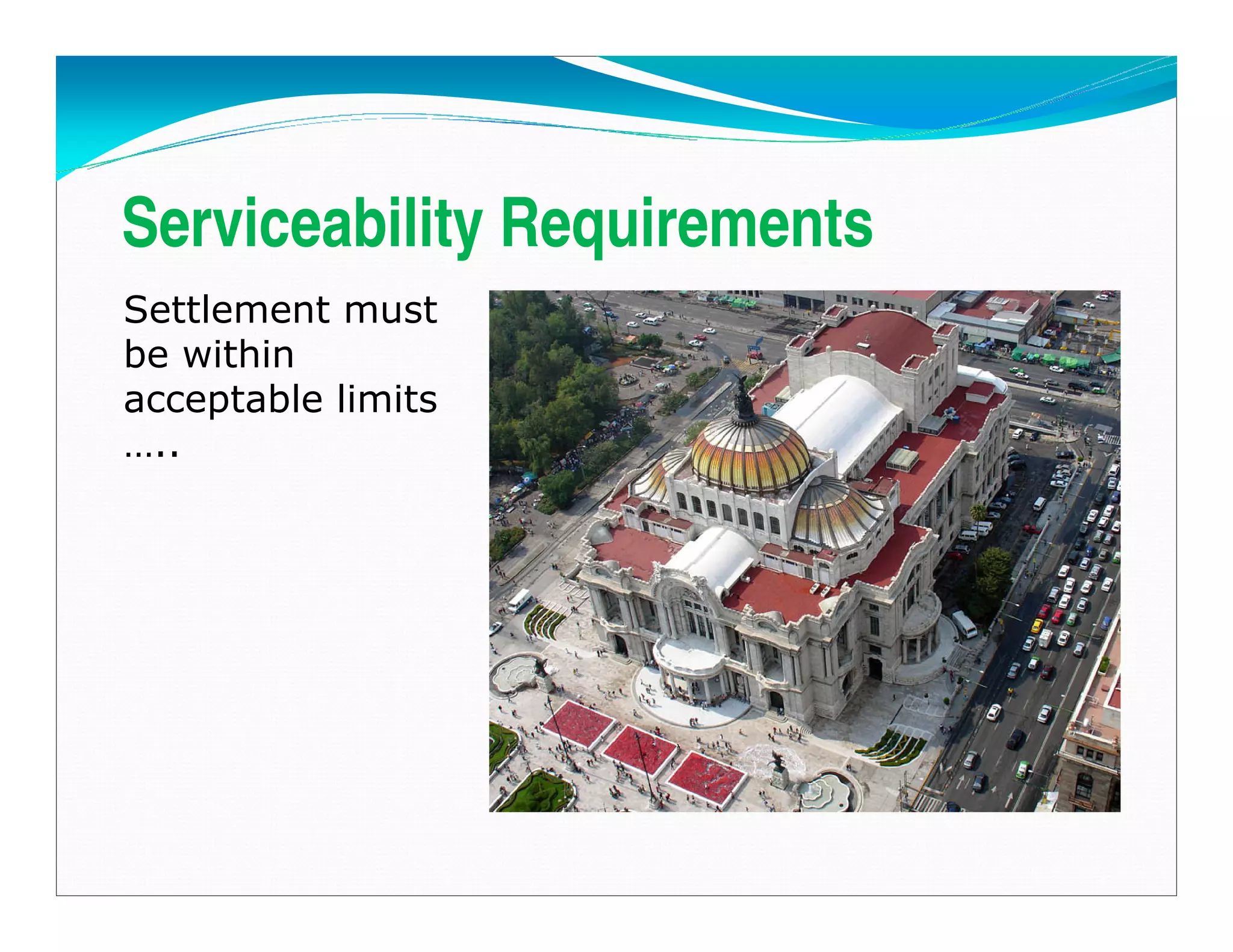 Serviceability Requirements
Settlement must
be within
acceptable limits
…..
Downloadedfrom:09ce.blogspot.com
Providedby:DkMamonai-09CE37
 