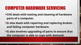 2-INTRODUCTION TO COMPUTER HARDWARE SERVICING (CHS).pptx