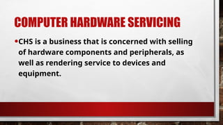 2-INTRODUCTION TO COMPUTER HARDWARE SERVICING (CHS).pptx