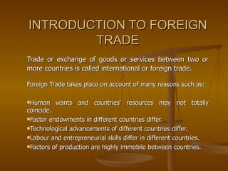 INTRODUCTION TO FOREIGN TRADE ,[object Object],[object Object],[object Object],[object Object],[object Object],[object Object],[object Object]