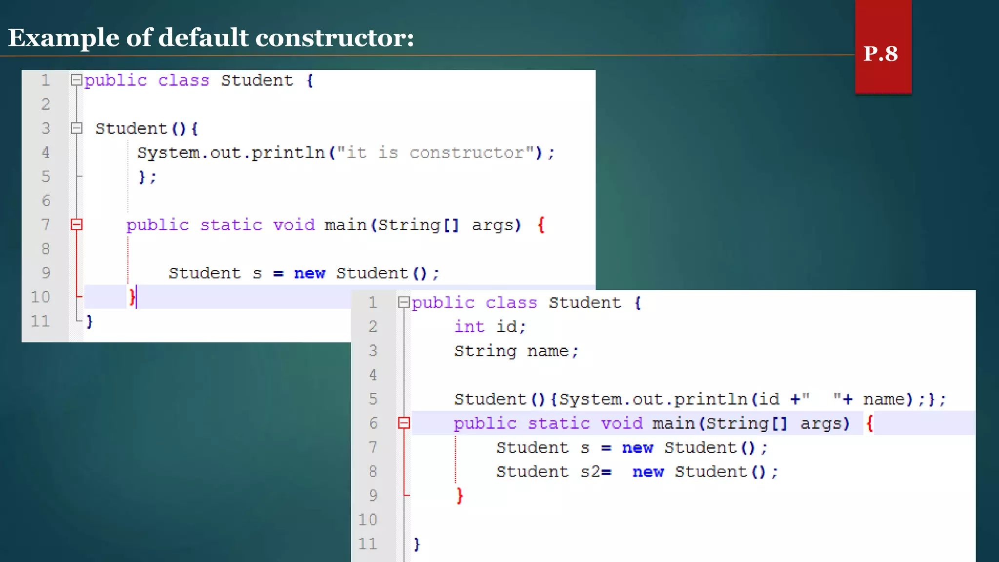 Example of default constructor:
P.8
 