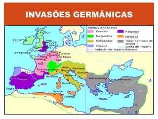 INVASÕES GERMÂNICAS
 