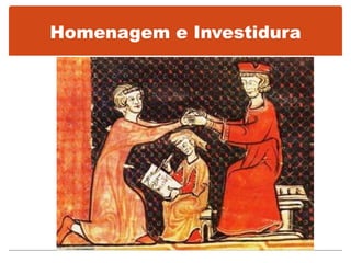 Homenagem e Investidura
 