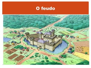 O feudo
 
