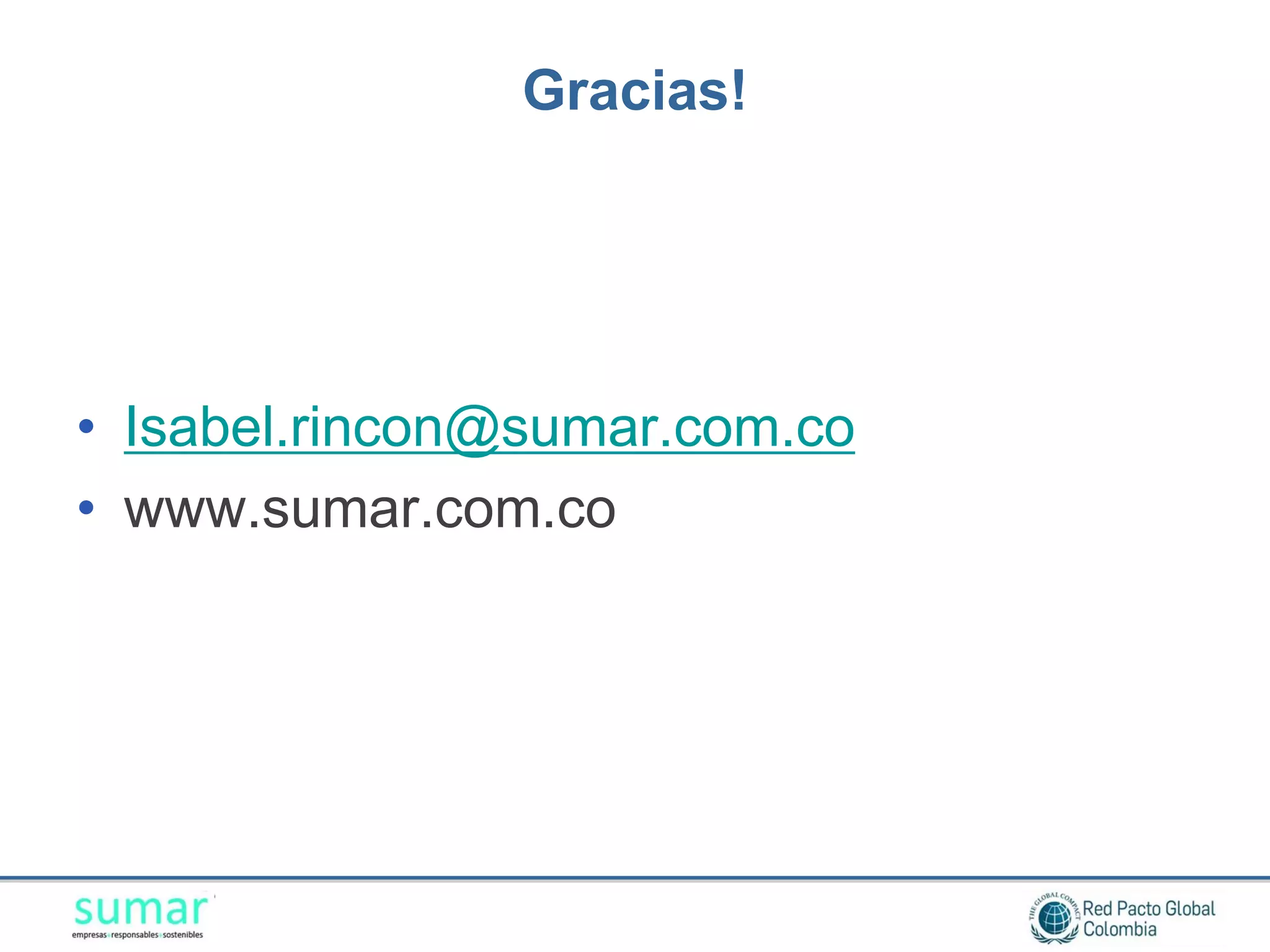 Gracias!




• Isabel.rincon@sumar.com.co
• www.sumar.com.co
 