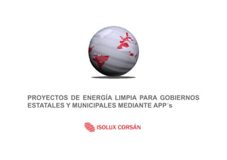 PROYECTOS DE ENERGÍA LIMPIA PARA GOBIERNOS
ESTATALES Y MUNICIPALES MEDIANTE APP´s
 